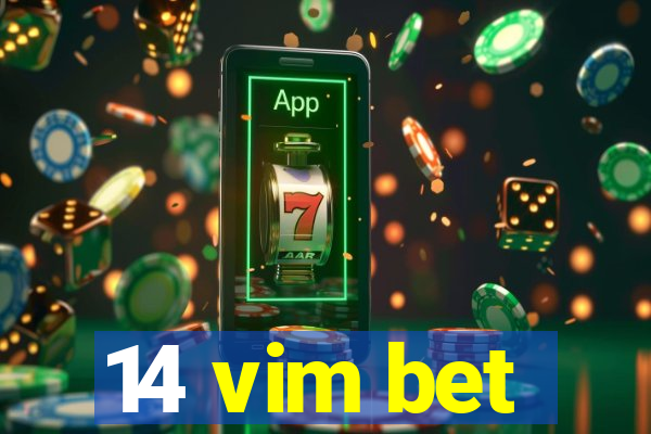 14 vim bet